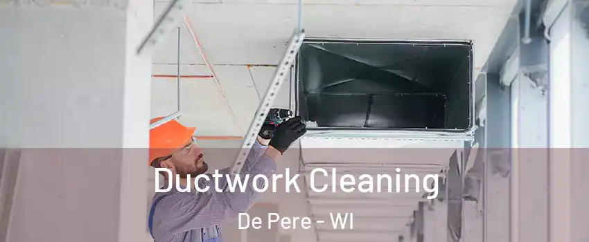  Ductwork Cleaning De Pere - WI