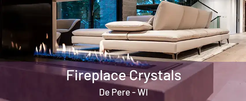  Fireplace Crystals De Pere - WI