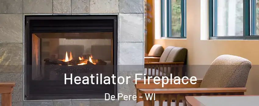  Heatilator Fireplace De Pere - WI