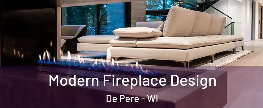  Modern Fireplace Design De Pere - WI