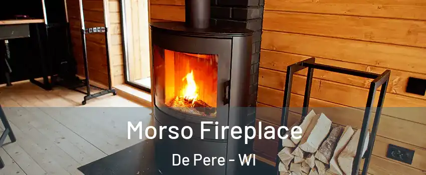  Morso Fireplace De Pere - WI
