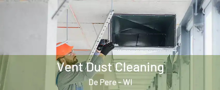  Vent Dust Cleaning De Pere - WI